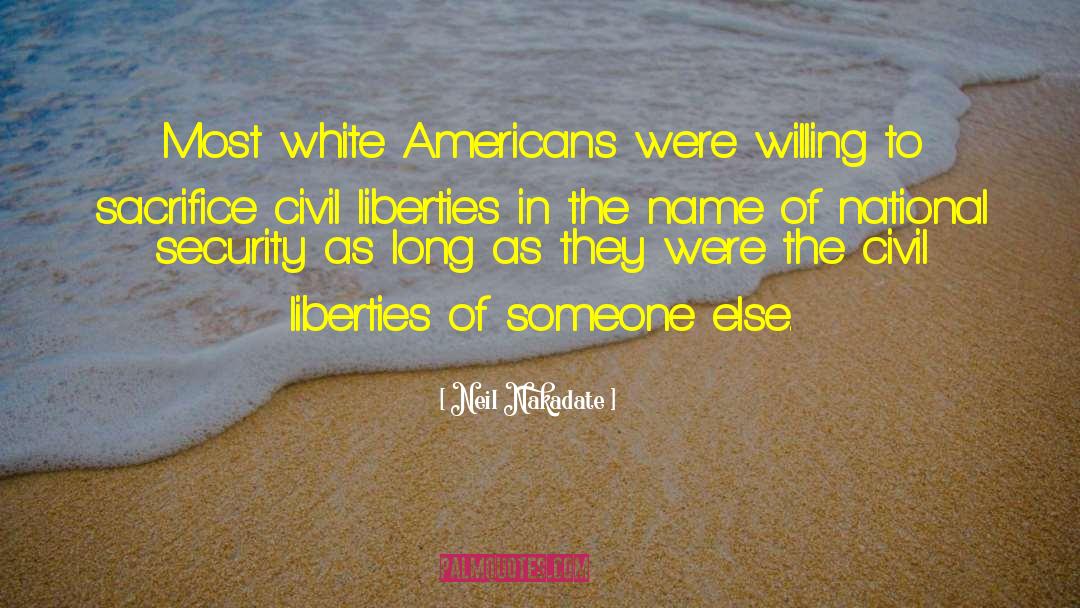 Neil Nakadate Quotes: Most white Americans were willing