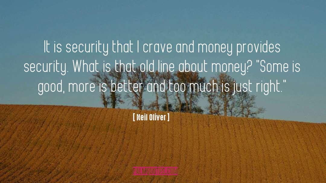 Neil Oliver Quotes: It is security that I