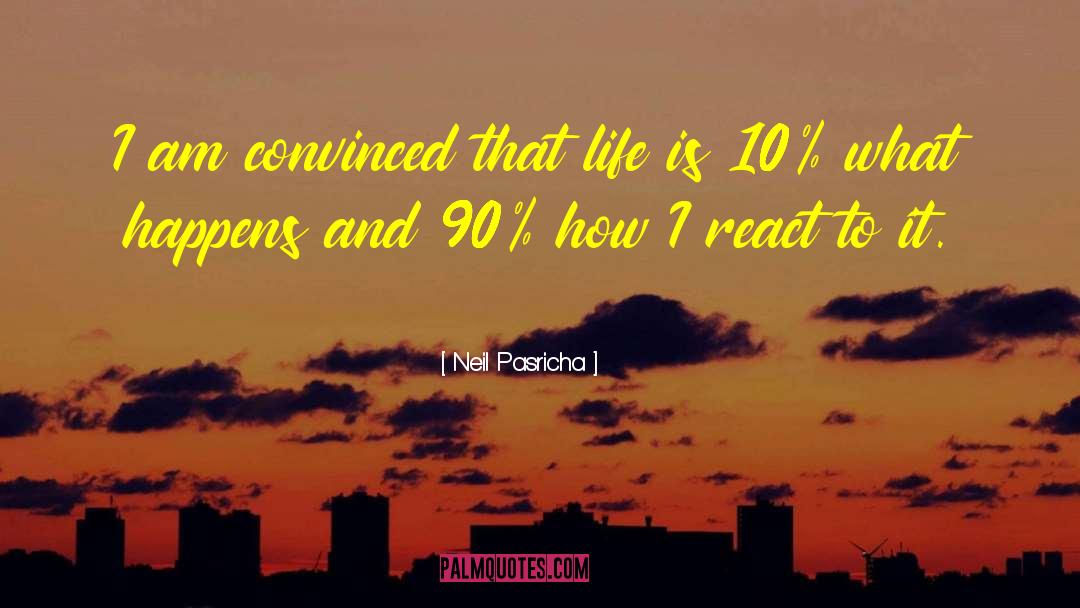 Neil Pasricha Quotes: I am convinced that life