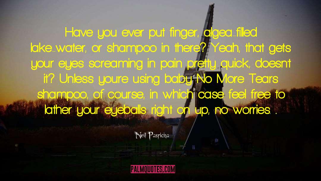 Neil Pasricha Quotes: Have you ever put finger,