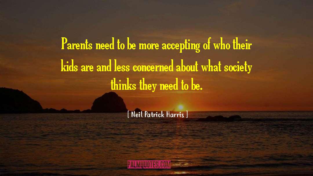 Neil Patrick Harris Quotes: Parents need to be more