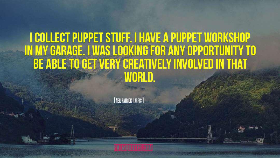 Neil Patrick Harris Quotes: I collect puppet stuff. I