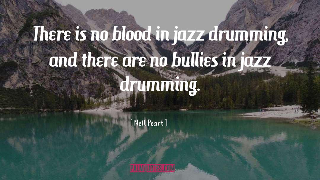 Neil Peart Quotes: There is no blood in