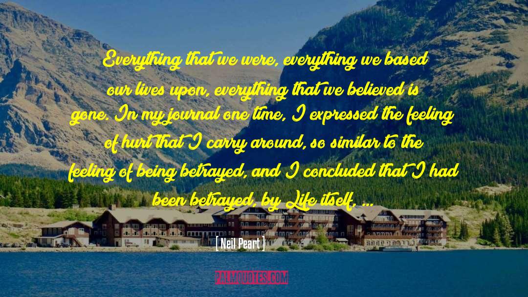 Neil Peart Quotes: Everything that we were, everything