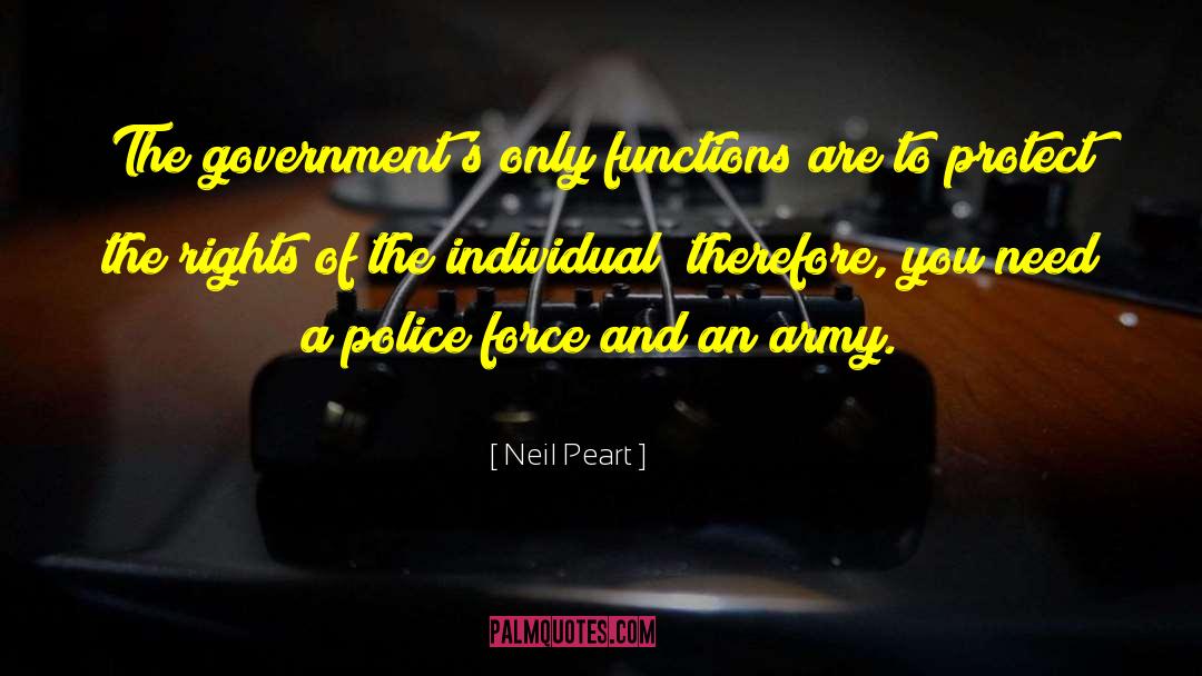 Neil Peart Quotes: The government's only functions are