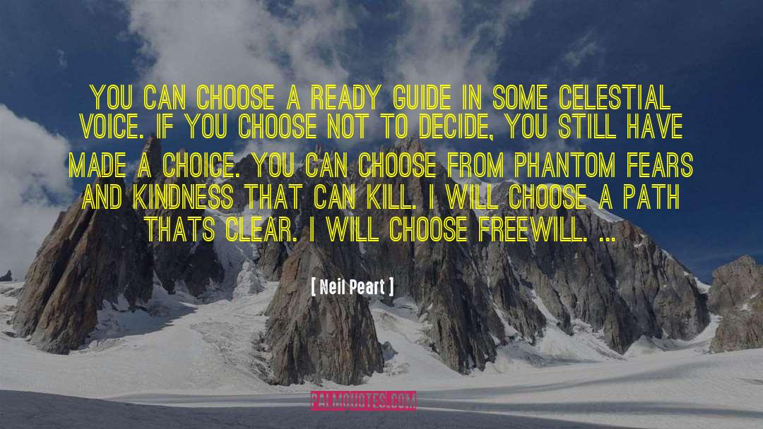 Neil Peart Quotes: You can choose a ready