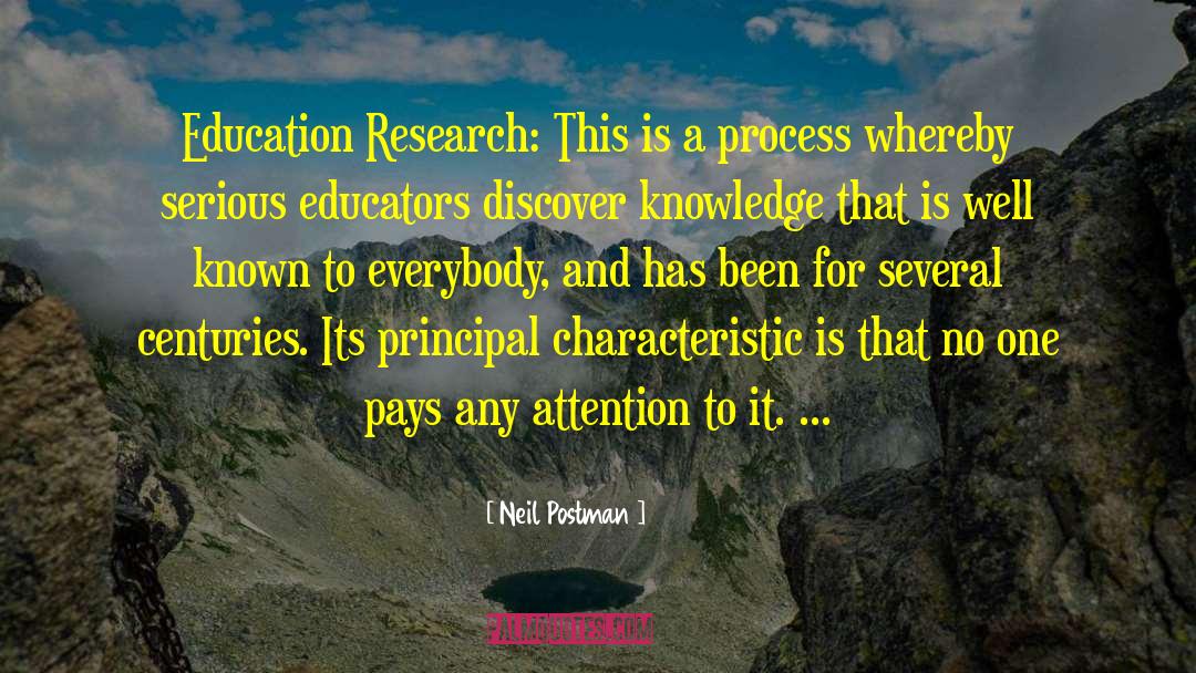 Neil Postman Quotes: Education Research: This is a