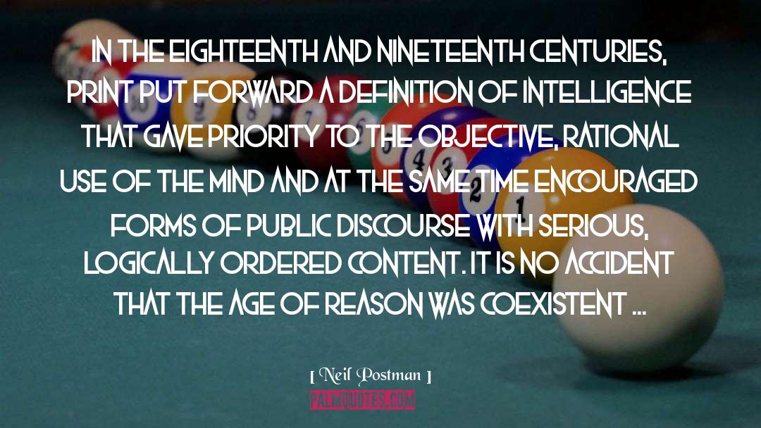 Neil Postman Quotes: In the eighteenth and nineteenth