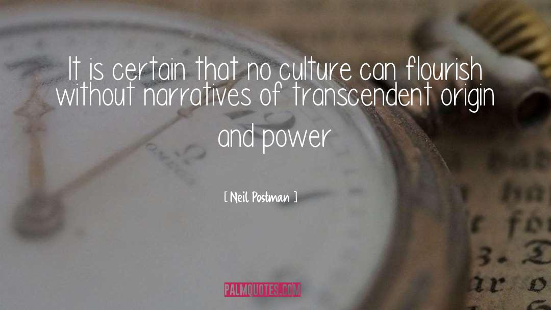 Neil Postman Quotes: It is certain that no