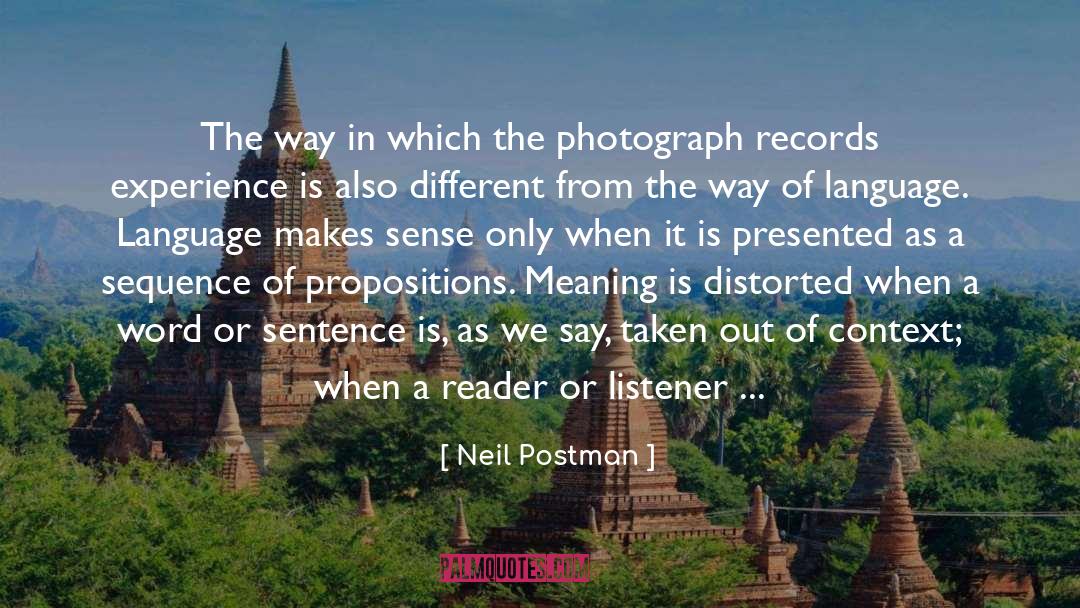 Neil Postman Quotes: The way in which the