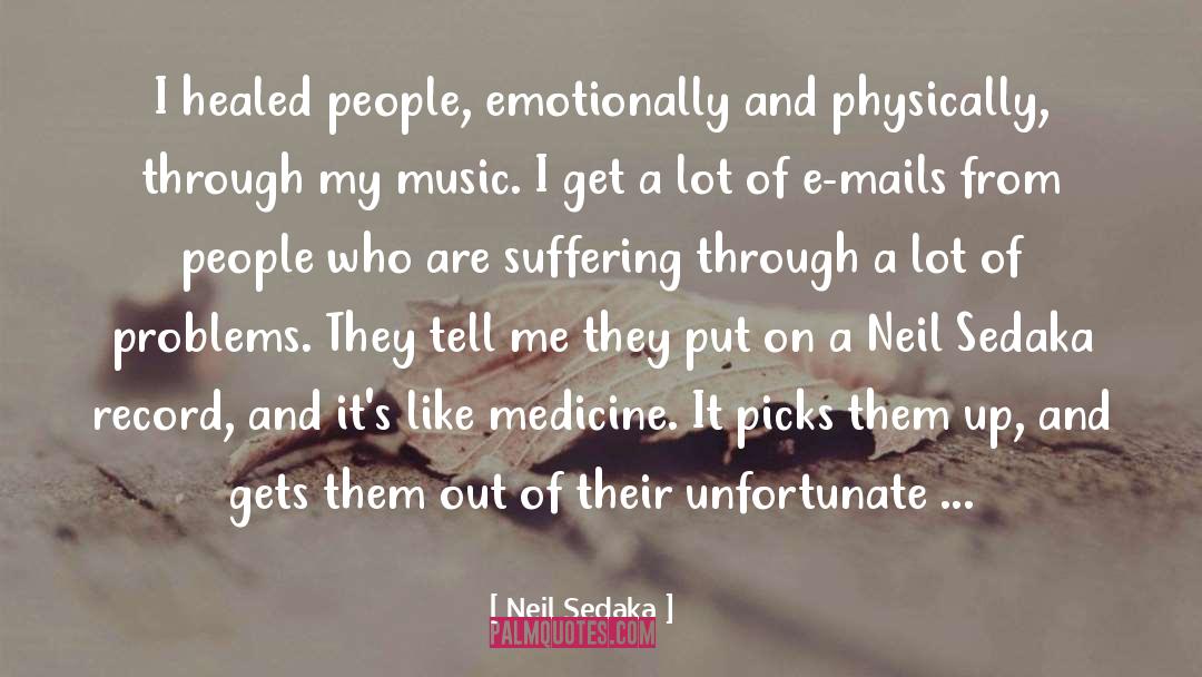 Neil Sedaka Quotes: I healed people, emotionally and