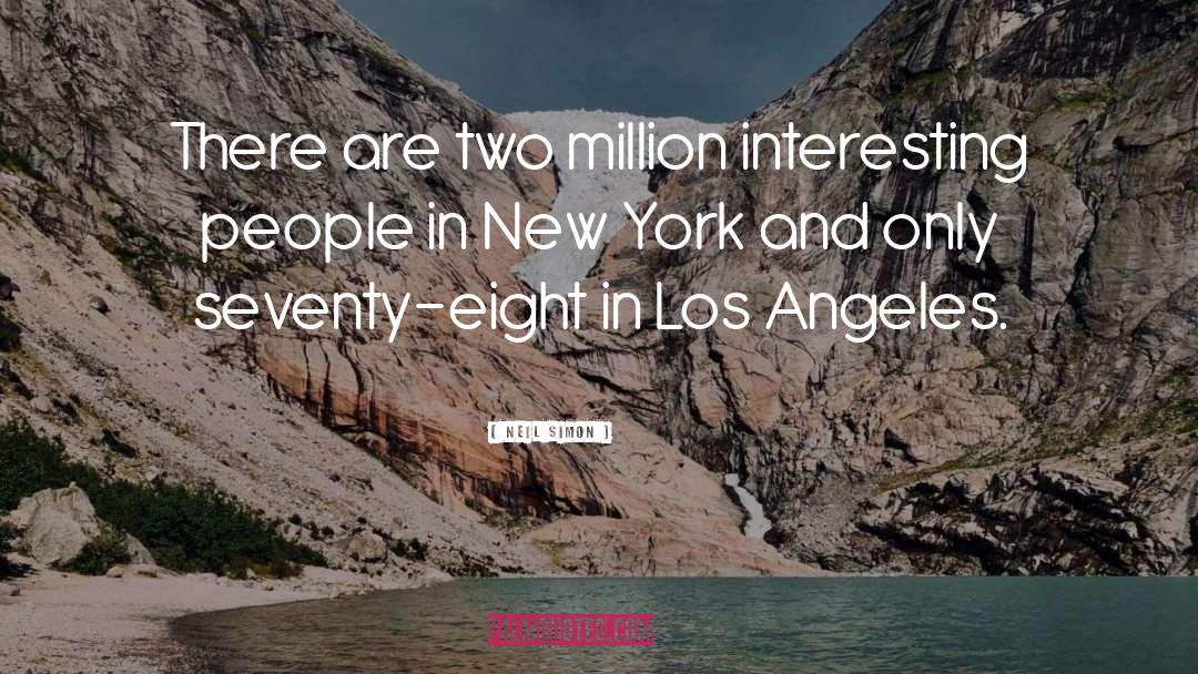 Neil Simon Quotes: There are two million interesting
