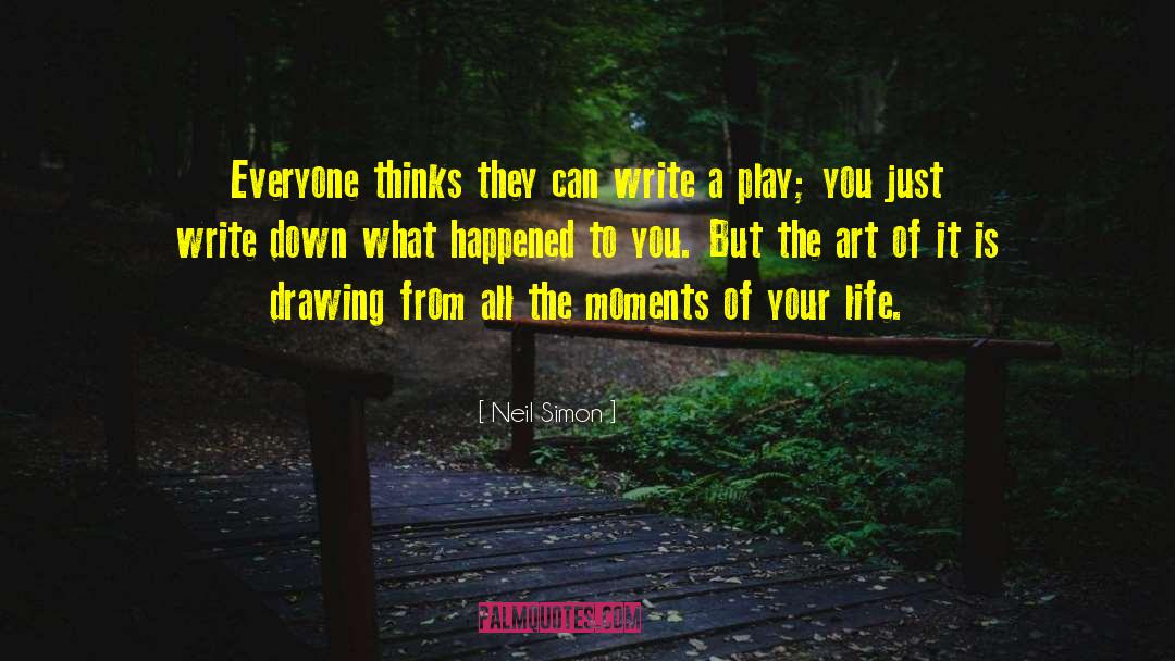 Neil Simon Quotes: Everyone thinks they can write