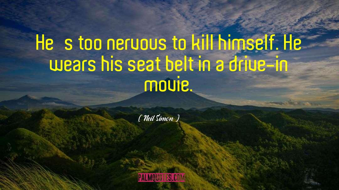 Neil Simon Quotes: He's too nervous to kill