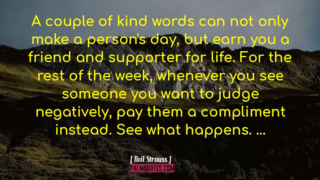Neil Strauss Quotes: A couple of kind words<br>