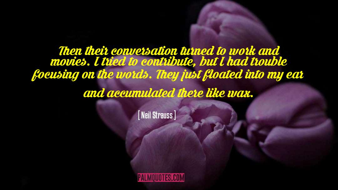 Neil Strauss Quotes: Then their conversation turned to