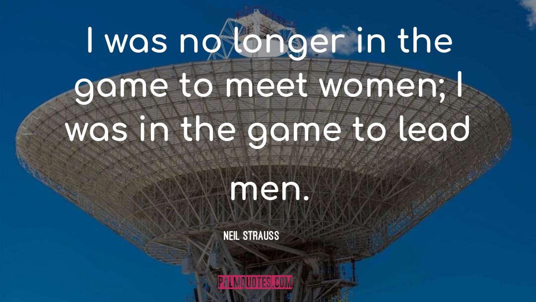 Neil Strauss Quotes: I was no longer in