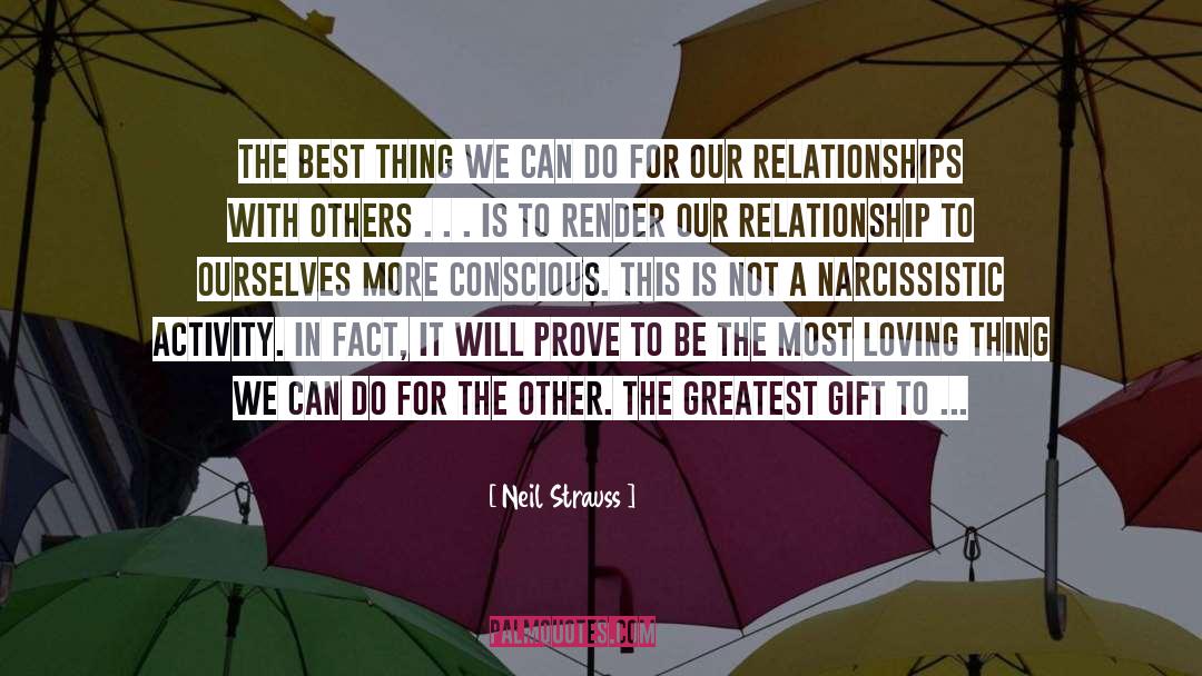 Neil Strauss Quotes: The best thing we can