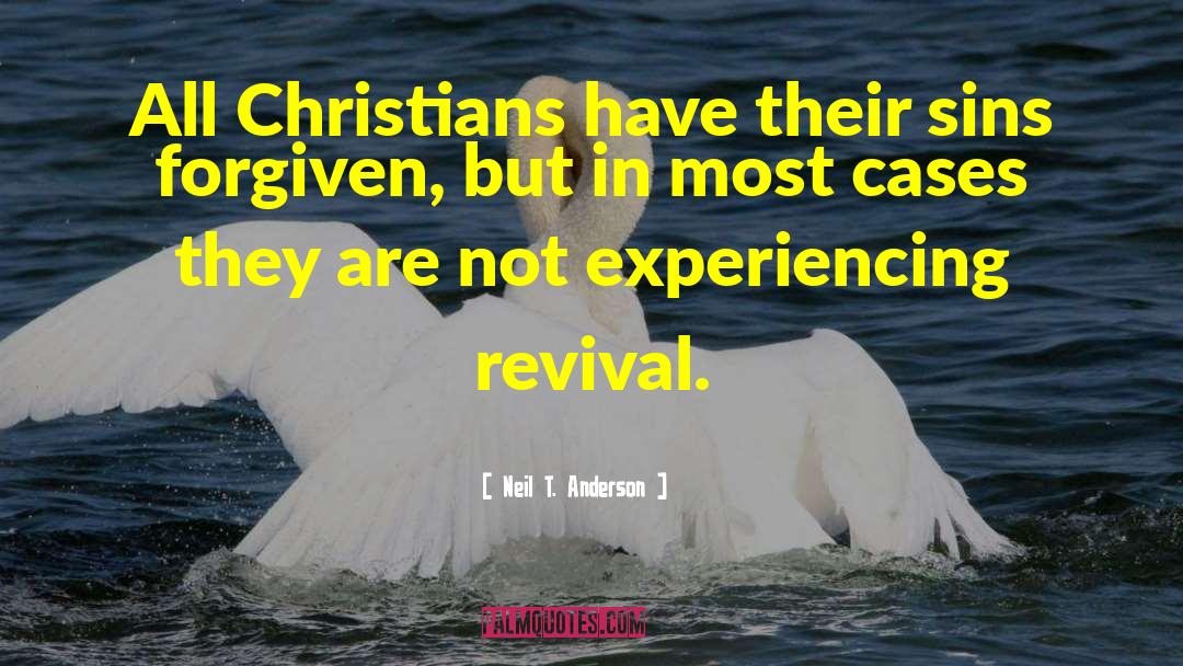 Neil T. Anderson Quotes: All Christians have their sins