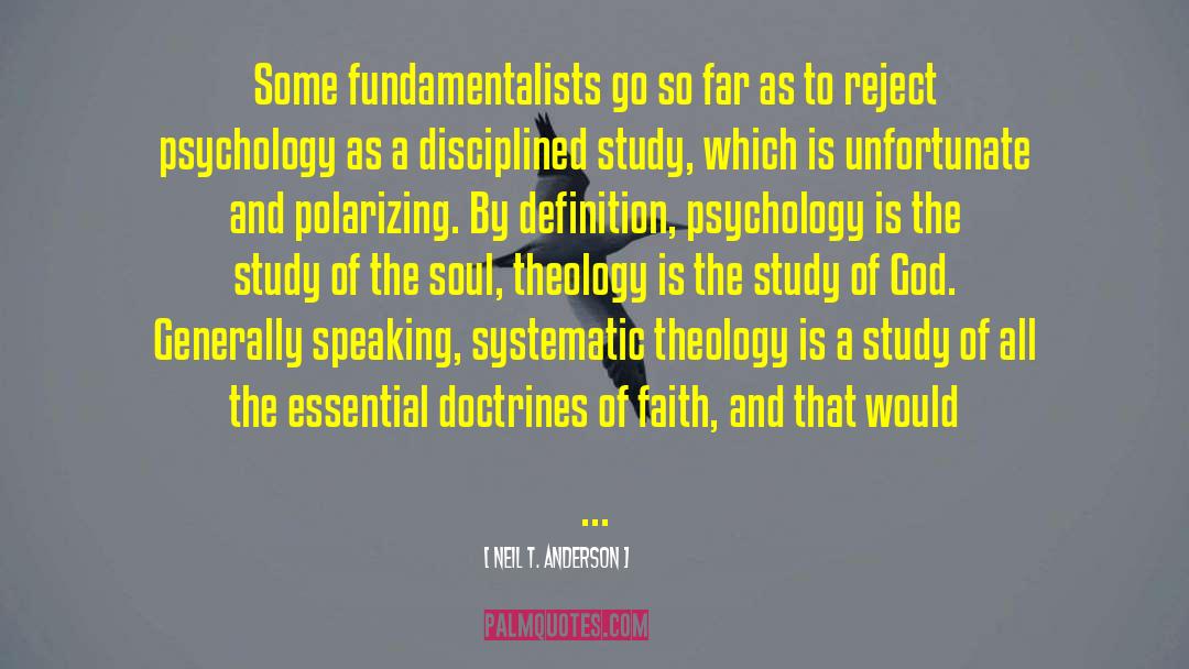 Neil T. Anderson Quotes: Some fundamentalists go so far