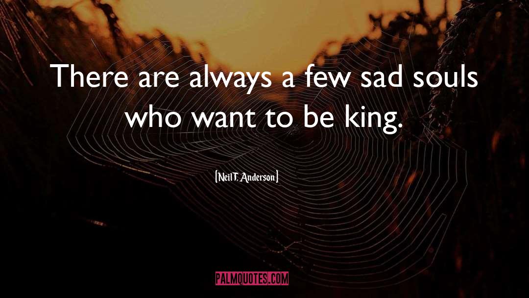 Neil T. Anderson Quotes: There are always a few