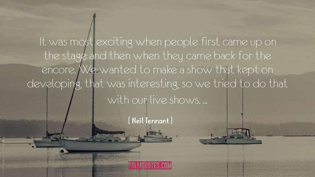 Neil Tennant Quotes: It was most exciting when