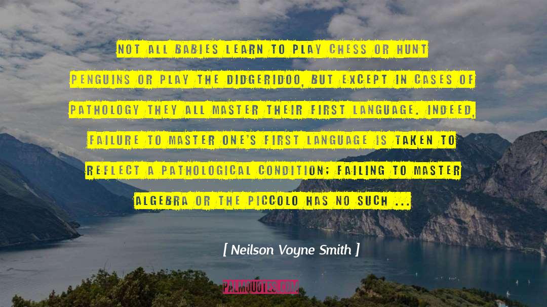 Neilson Voyne Smith Quotes: Not all babies learn to