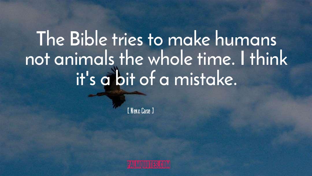 Neko Case Quotes: The Bible tries to make