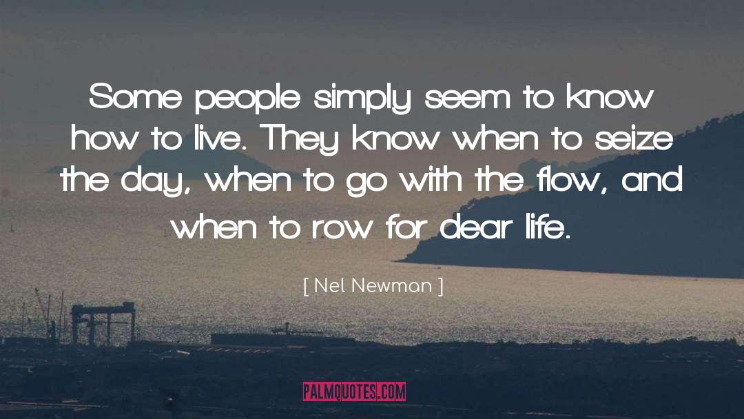 Nel Newman Quotes: Some people simply seem to