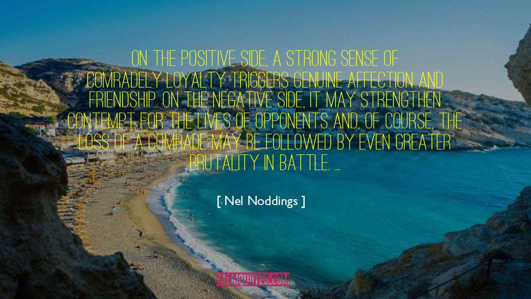 Nel Noddings Quotes: On the positive side, a