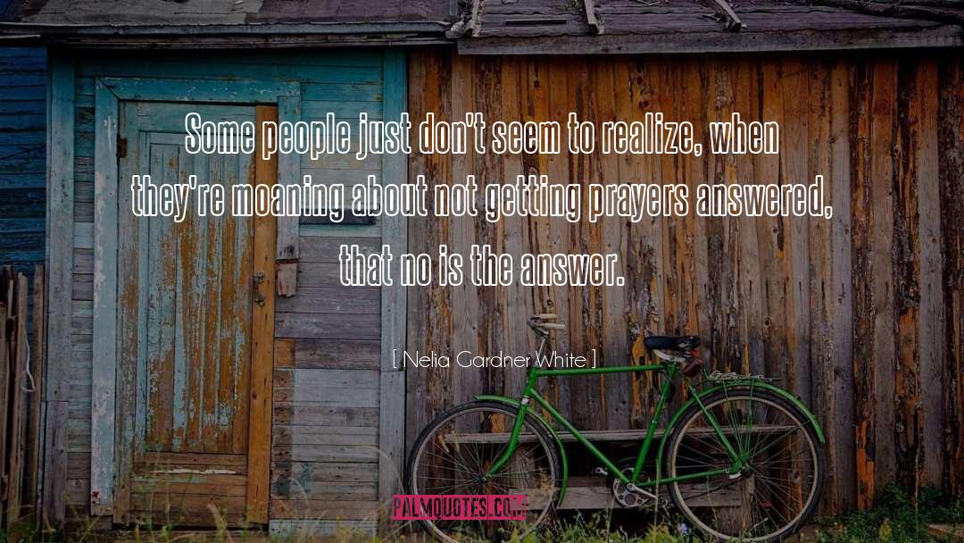 Nelia Gardner White Quotes: Some people just don't seem