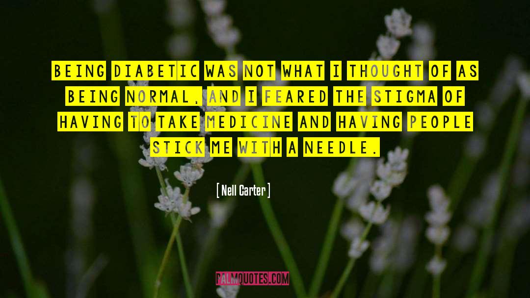 Nell Carter Quotes: Being diabetic was not what
