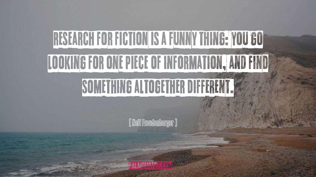 Nell Freudenberger Quotes: Research for fiction is a