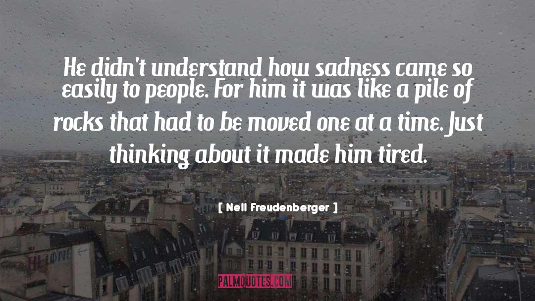 Nell Freudenberger Quotes: He didn't understand how sadness