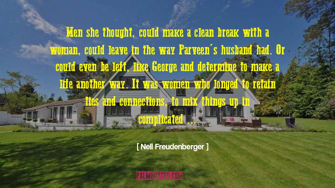Nell Freudenberger Quotes: Men she thought, could make