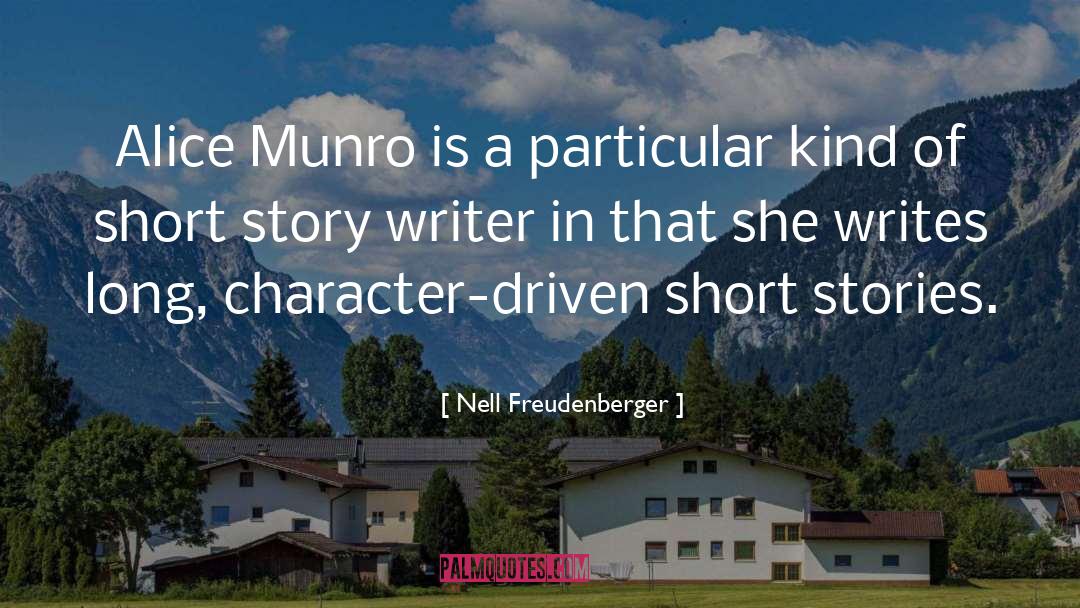 Nell Freudenberger Quotes: Alice Munro is a particular