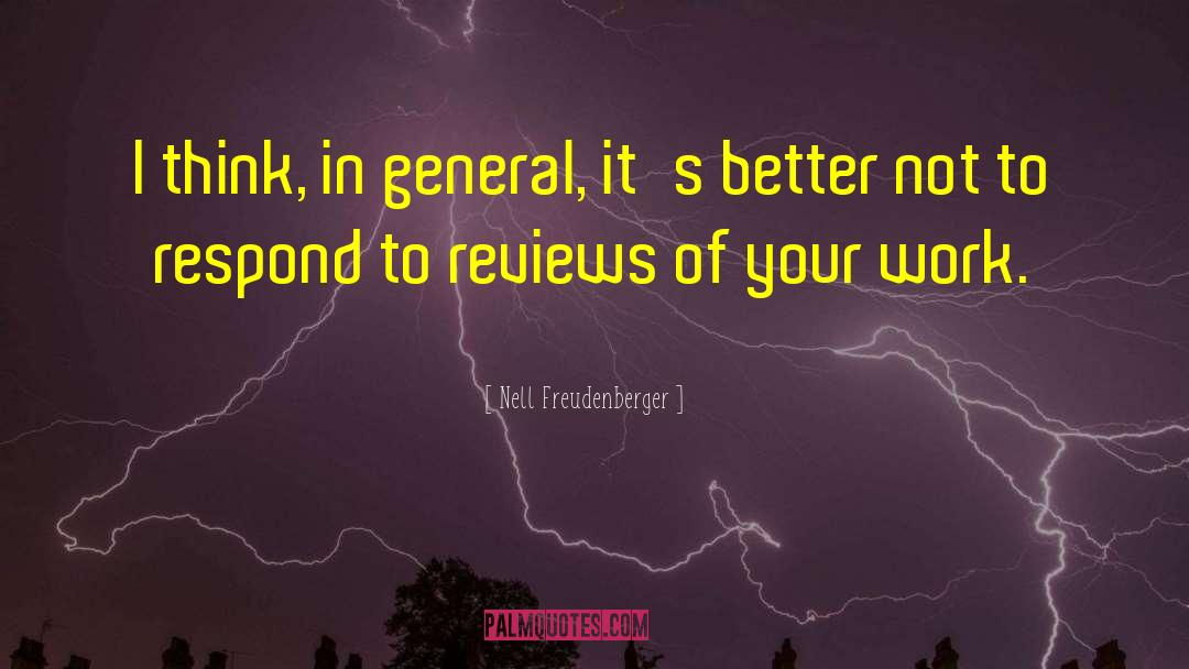 Nell Freudenberger Quotes: I think, in general, it's