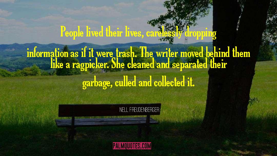 Nell Freudenberger Quotes: People lived their lives, carelessly