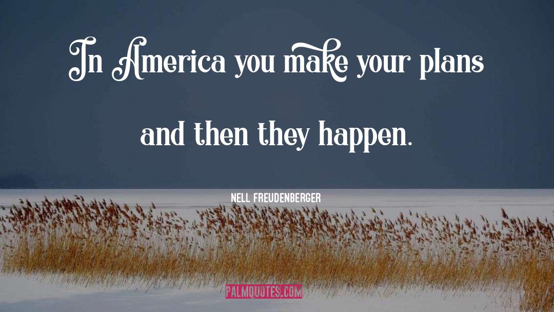 Nell Freudenberger Quotes: In America you make your