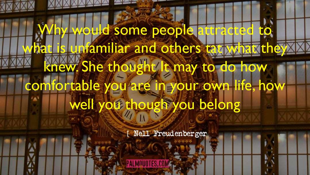 Nell Freudenberger Quotes: Why would some people attracted