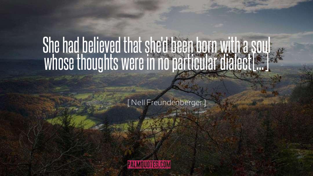 Nell Freundenberger Quotes: She had believed that she'd