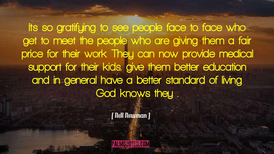 Nell Newman Quotes: It's so gratifying to see
