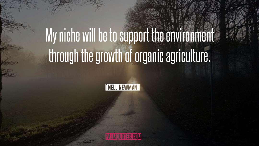 Nell Newman Quotes: My niche will be to