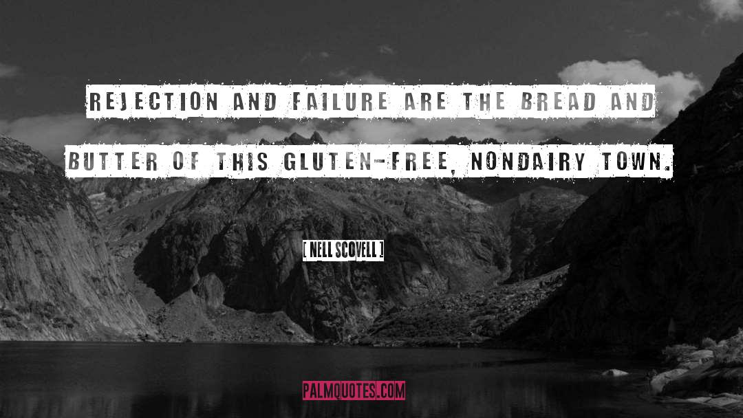Nell Scovell Quotes: Rejection and failure are the