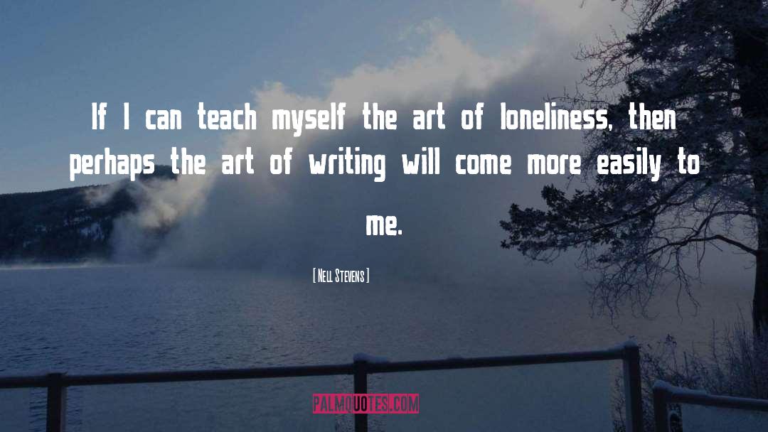 Nell Stevens Quotes: If I can teach myself