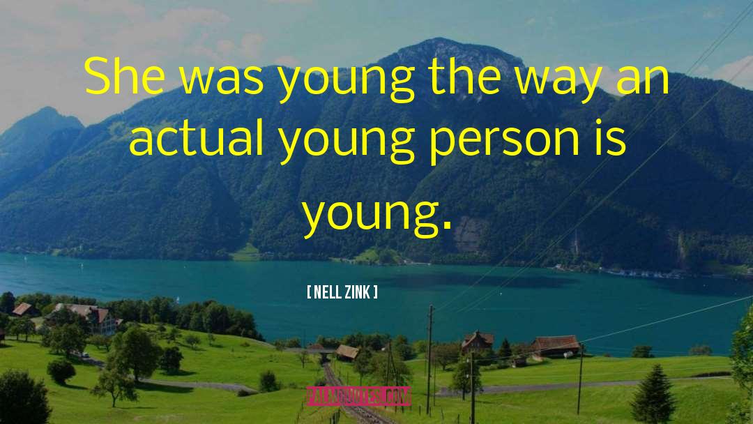 Nell Zink Quotes: She was young the way