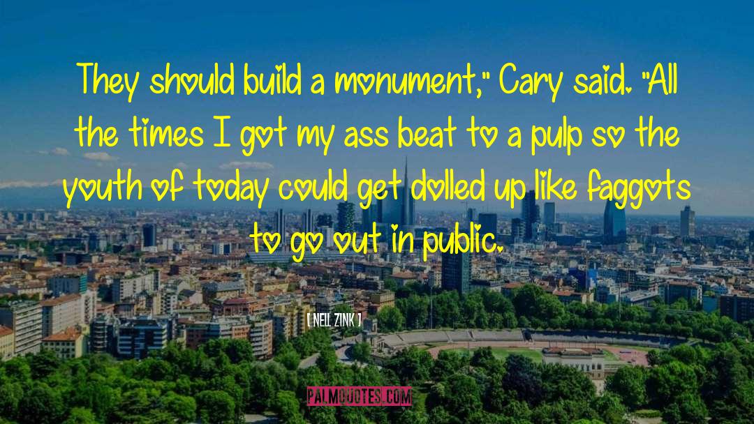 Nell Zink Quotes: They should build a monument,
