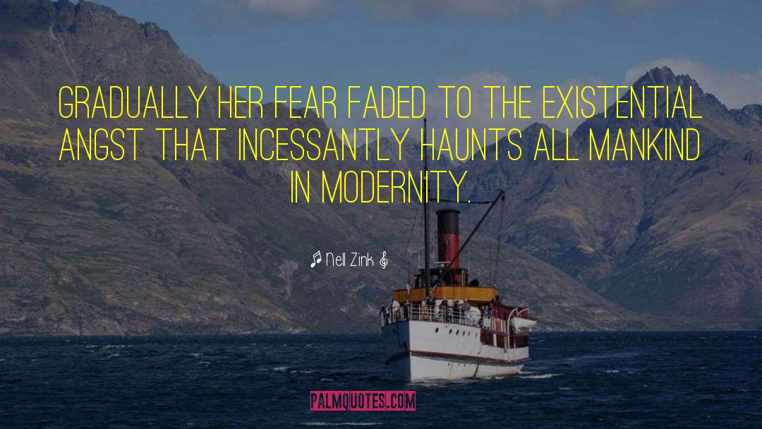 Nell Zink Quotes: Gradually her fear faded to