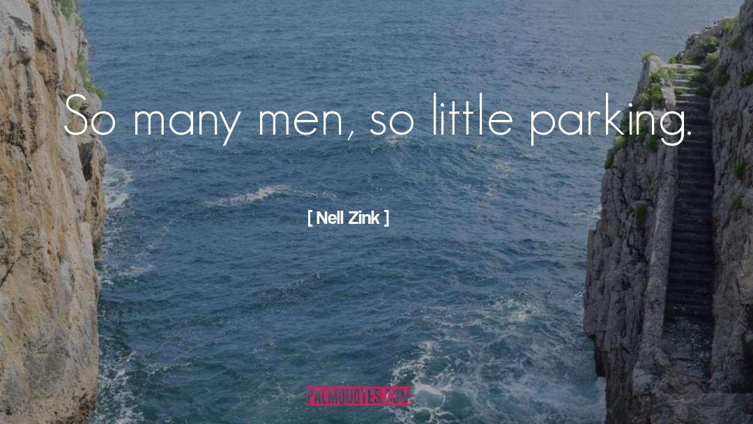 Nell Zink Quotes: So many men, so little