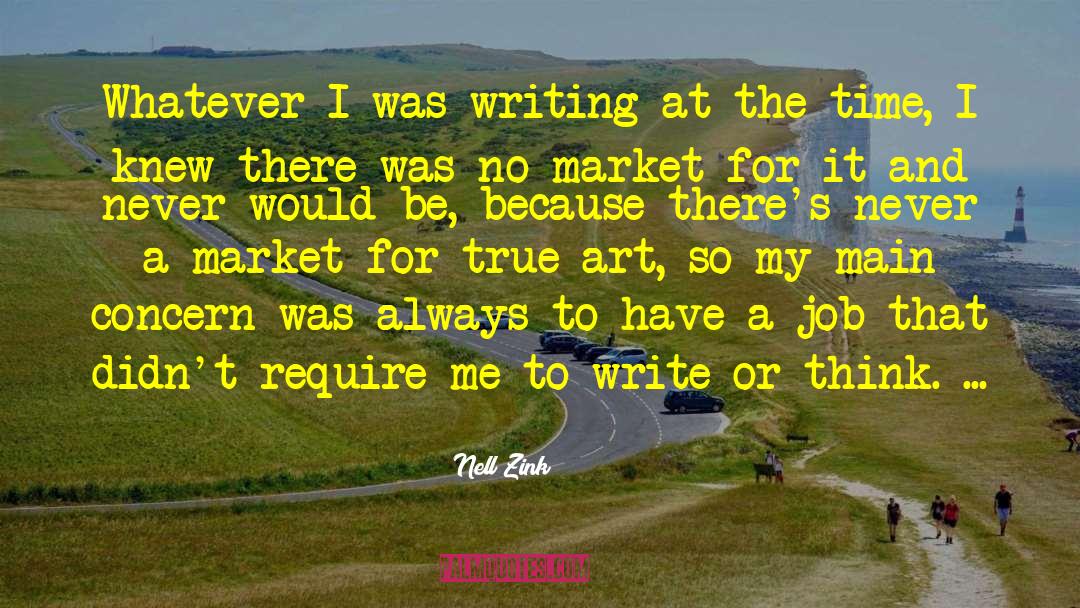 Nell Zink Quotes: Whatever I was writing at